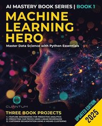 bokomslag Machine Learning Hero: Master Data Science with Python Essentials: Machine Learning with Python Hands-On Guide from Beginner to Expert