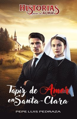 bokomslag Tapiz de Amor en Santa-Clara (novela cristiana): Historias Para el Alma