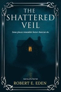 bokomslag The Shattered Veil: Book One The Third Path Series
