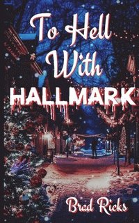 bokomslag To Hell With Hallmark