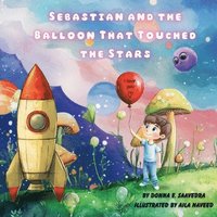 bokomslag Sebastian and the Balloon That Touched the Stars