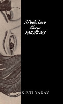 Kirti Yadav - Poetic Love Story, Inbunden