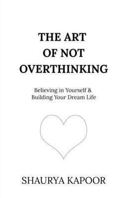 bokomslag The Art of Not Overthinking