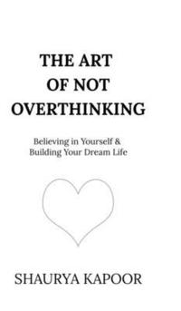 bokomslag The Art of Not Overthinking