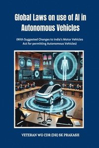 bokomslag Global Laws on use of AI in Autonomous Vehicles