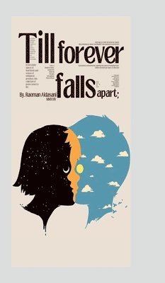 Raeman Aidasani - Till Forever Falls Apart, Inbunden