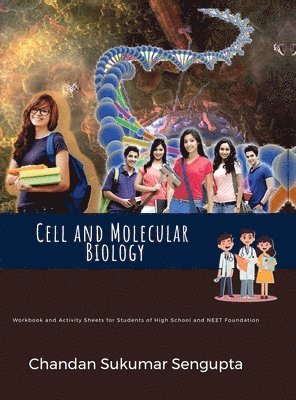 bokomslag Cell and Molecular Biology: Workbook and Activity Sheets for Students of High School and NEET Foundation