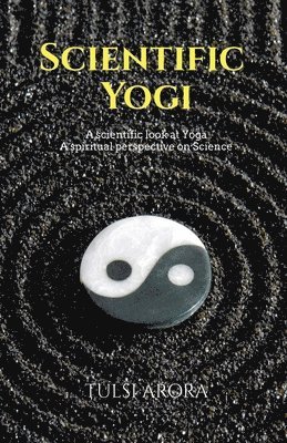 Tulsi Arora - Scientific Yogi, Häftad