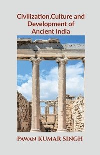 bokomslag Civilization, Culture and Development of Ancient India