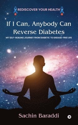 If I Can, Anybody Can Reverse Diabetes 1