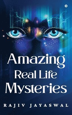 Amazing Real Life Mysteries 1