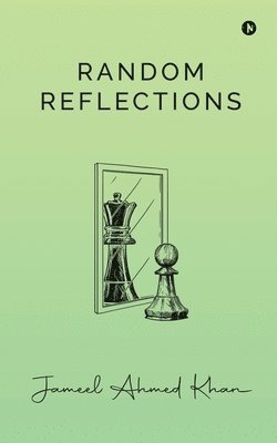 Jameel Ahmed Khan - Random Reflections, Häftad