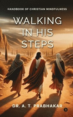 Walking in His steps 1