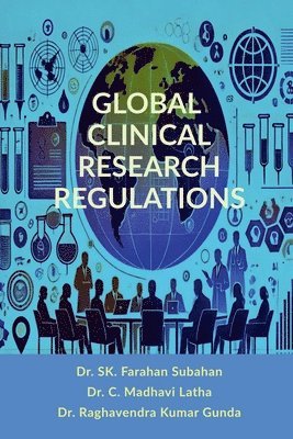 bokomslag Global Clinical Research Regulations: Guidelines for Ethical Drug Development and Global Compliance