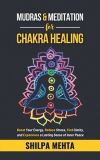 bokomslag Mudras and Meditation for Chakra Healing