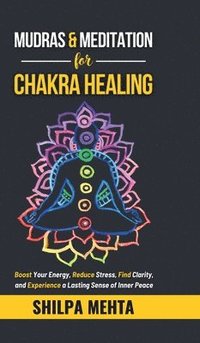 bokomslag Mudras and Meditation for Chakra Healing