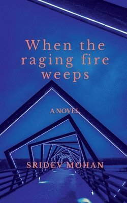 When the raging fire weeps