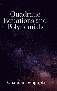 bokomslag Quadratic Equations and Polynomials