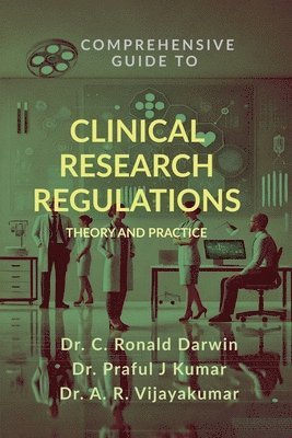 bokomslag Comprehensive Guide to Clinical Research Regulations