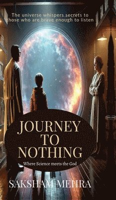 Saksham Mehra - Journey To Nothing, Inbunden
