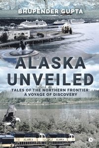 bokomslag Alaska Unveiled