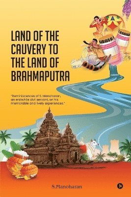 bokomslag Land of the Cauvery to the Land of the Brahmaputra