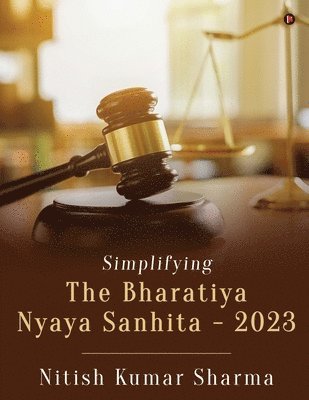 Simplifying The Bharatiya Nyaya Sanhita - 2023 1