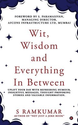 Wit, Wisdom and Everything In Between 1