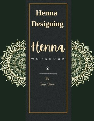 bokomslag Henna Work Book - 2: Learn Mehndi Designing: A Poetic Journey of the Emotions With Fun n Learn Activities