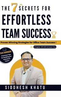 bokomslag The 7 Secrets for Effortless Team Success