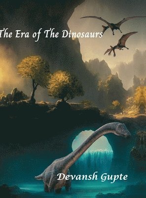 bokomslag The Era of The Dinosaurs