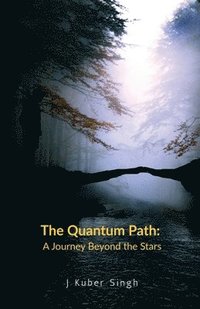 bokomslag The Quantum Path: A Journey Beyond the Stars: &#2965;&#3015;&#2995;&#3021;&#2997;&#3007; &#2984;&#3015;&#2992;&#2990;&#3021;