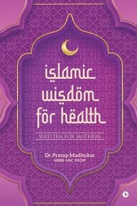 bokomslag Islamic Wisdom for Health