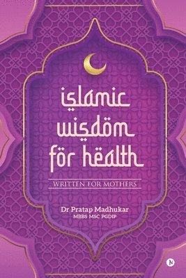 bokomslag Islamic Wisdom for Health