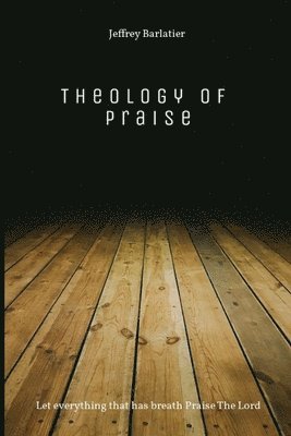 bokomslag Theology of Praise