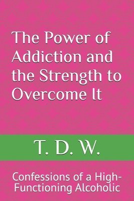 bokomslag Power of Addiction and the Strength to Overcome It
