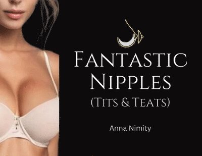 Andrew A Felder, Andrew A. Felder - Fantastic Nipples, Häftad