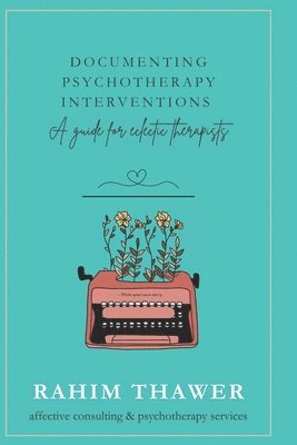 Rahim Thawer - Documenting Psychotherapy Interventions, Häftad