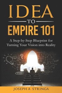 bokomslag Idea To Empire 101