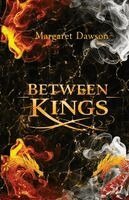 Margaret Dawson - Between Kings, Häftad