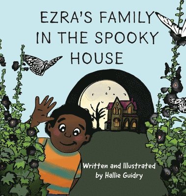Hallie Guidry - Ezra's Family in the Spooky House, Inbunden
