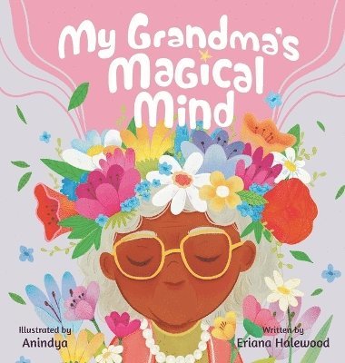 bokomslag My Grandmother's Magical Mind-A Heartwarming Tale of Family, Mental Health, and Unconditional Love