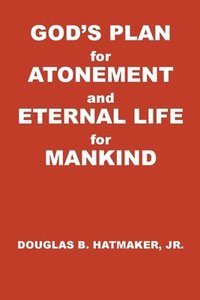 bokomslag God's Plan for Atonement and Eternal Life for Manking