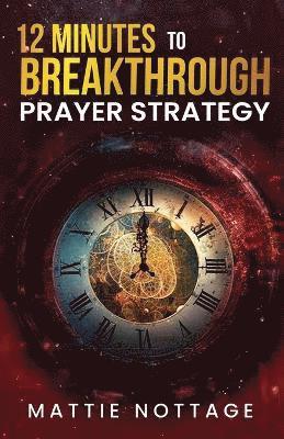 bokomslag 12 Minutes to Breakthrough Prayer Strategy