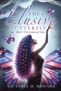 bokomslag The Elusive Butterfly: Book 2: The Evolution of Grace