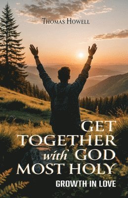 bokomslag Get Together with God Most Holy