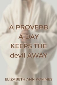 bokomslag Proverb a Day Keeps the Devil Away