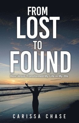 Carissa Chase - From Lost to Found, Häftad