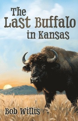 bokomslag The Last Buffalo in Kansas