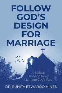 bokomslag Follow God's Design for Marriage: A Biblical Devotion to Try Marriage God's Way